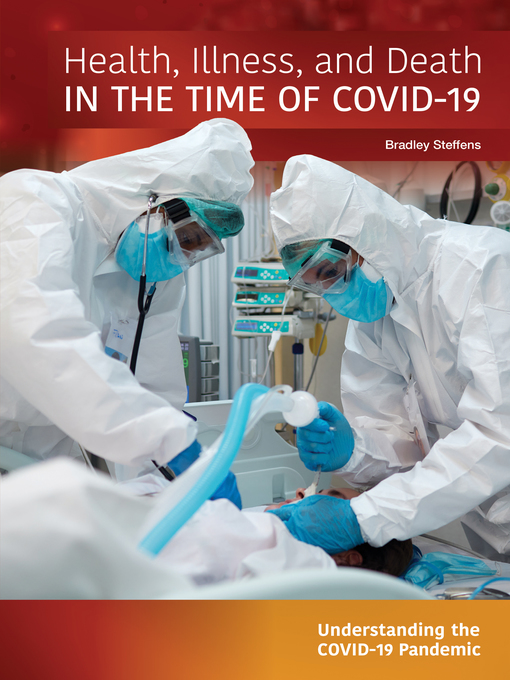 Title details for Health, Illness, and Death in the Time of COVID-19 by Bradley Steffens - Available